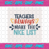 Teacher Always Make The Nice List Christmas Svg CM06112020