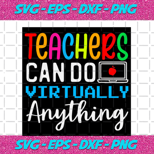 Teachers can do virtually anything svg TD10082020