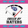 Tennessee Titans Fueled By Haters Svg SP1312021