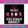 The Best Nana Was Born In August Svg BD22122020