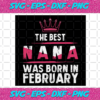 The Best Nana Was Born In February Svg BD22122020