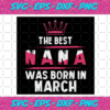The Best Nana Was Born In March Svg BD22122020