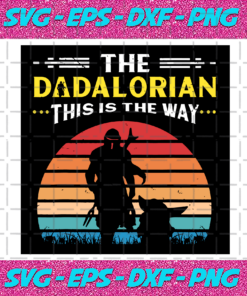 The Dadalorian This Is The Way Svg Trending Svg Baby Yoda Svg Star Wars Svg Yoda Star Wars The Child Svg Yoda Svg The Mandalorian Svg Mandalorian Svg Dadalorian Svg Dada Svg Dad Svg