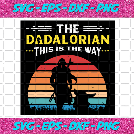 The Dadalorian This Is The Way Svg TD29122020