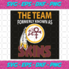 The Team Formerly Known As Skins Svg SP05112020