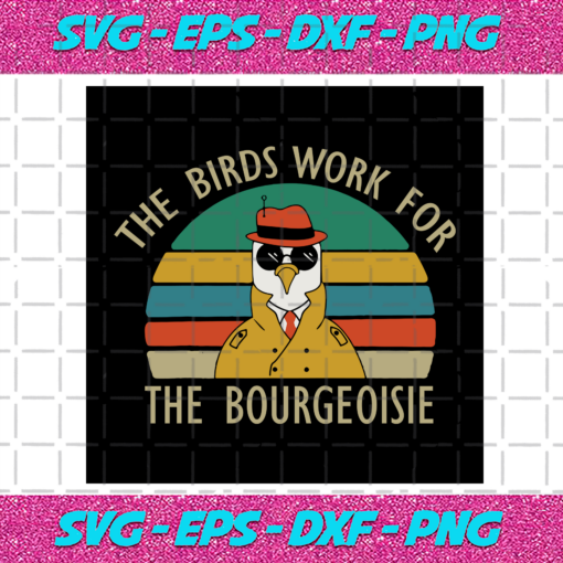 The birds work for the bourgeoisie svg TD05012021