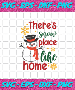 Theres Snow Place like Home Svg Christmas Svg Snowman Svg Christmas Quotes Snowflake Svg Christmas Gifts Christmas Gift Ideas Xmas Gifts Christmas Decor Christmas Holiday Merry Christmas