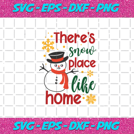 Theres Snow Place like Home Svg CM23112020