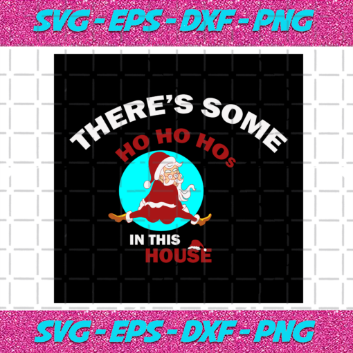 Theres Some Hos In This House Svg CM1112202045