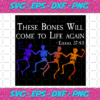 These Bones Will Come To Life Again Ezekiel Trending Svg TD2110202014