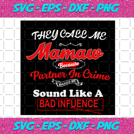 They call me mamaw because partner in crime sound like Svg TD05012021