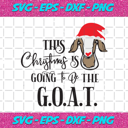 This Christmas Is Going To Be The Goat Svg CM0112202058
