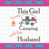 This Girl Love Camping With Her Husband Svg TD1412202058