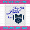 This Girl Loves Her Dallas Cowboys Svg SP18122020