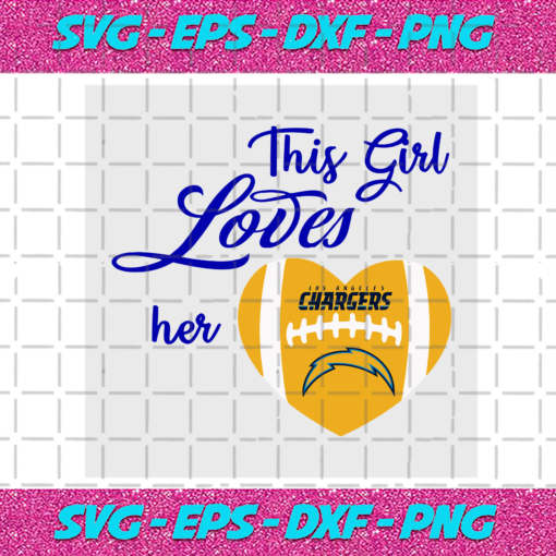 This Girl Loves Her Los Angeles Chargers Svg SP18122020