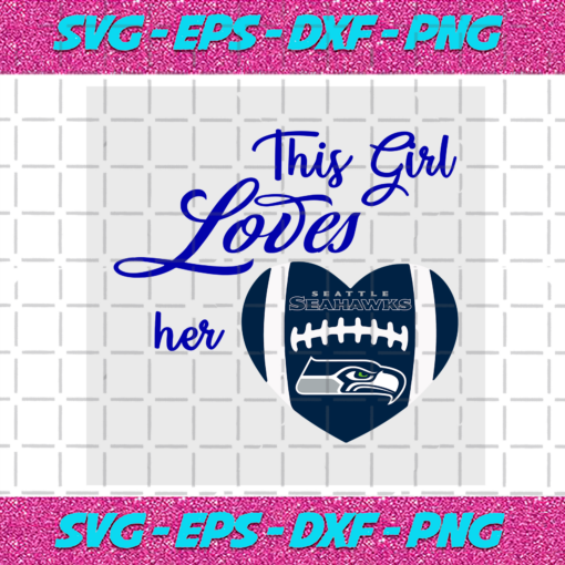 This Girl Loves Her Seattle Seahawks Svg SP18122020
