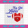 This Girl Loves Her Tampa Bay Buccaneers Svg SP18122020