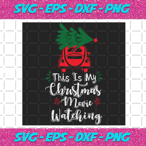 This Is My Christmas Movie Watching Christmas Svg CM21112020