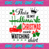 This Is My Hallmark Christmas Movie Watching Shirt Christmas Svg CM171120203