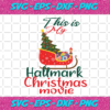 This Is My Hallmark Christmas Movies Christmas Svg CM1911202011