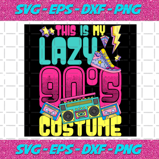 This Is My Lazy 90s Costume Trending Svg TD211020208