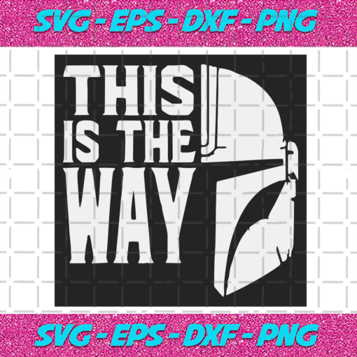 This Is The Way Mandalorian Svg TD23122020