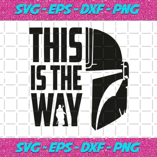 This Is The Way The Mandalorian Svg TD29122020