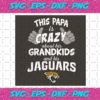 This Papa Is Crazy About His Grandkids And His Jaguars Svg SP28122034