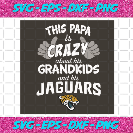 This Papa Is Crazy About His Grandkids And His Jaguars Svg SP28122034