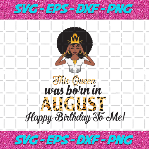 This Queen Was Born In August Birthday Svg BD210203HT20 7aeaf1d1 d676 4b41 907c ca1fe2e538c9