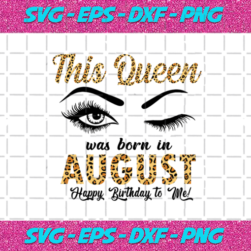This Queen Was Born In August Svg BD23122020