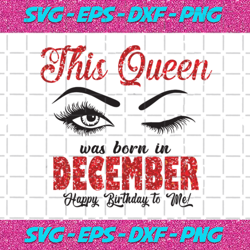 This Queen Was Born In December Svg BD0112202029