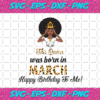 This Queen Was Born In March Birthday Svg BD210203HT15