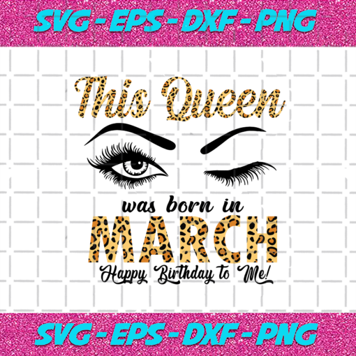 This Queen Was Born In March Svg BD23122020