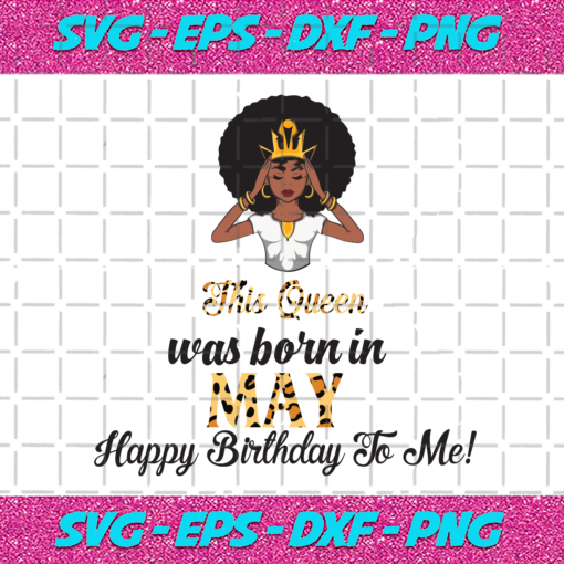 This Queen Was Born In May Birthday Svg BD210203HT17 503bcc47 0233 4b28 8939 44bc62848d9f