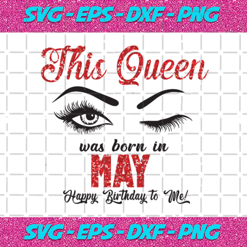 This Queen Was Born In May Svg BD01120202023