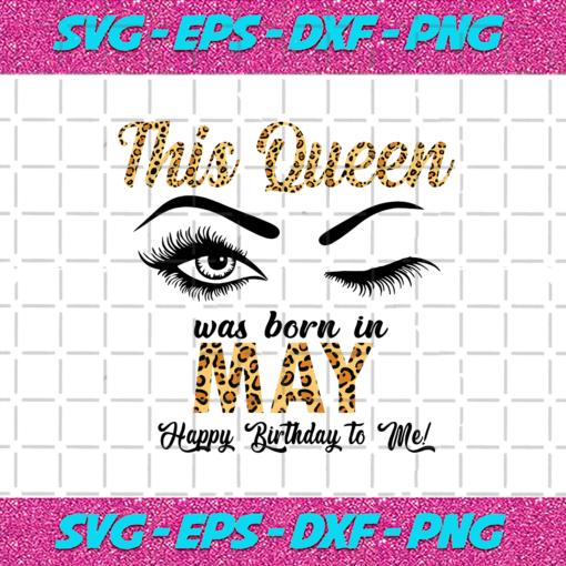 This Queen Was Born In May Svg BD23122020