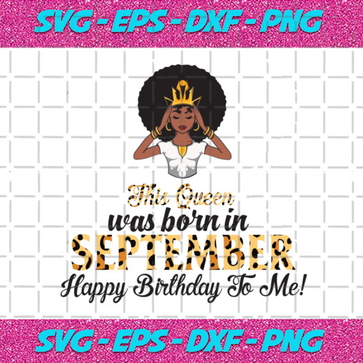 This Queen Was Born In September Birthday Svg BD210203HT21