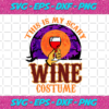 This is my scary wine costume Halloween svg HW8102020