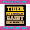 Tiger On Saturday Saint On Sunday Svg SP23122020