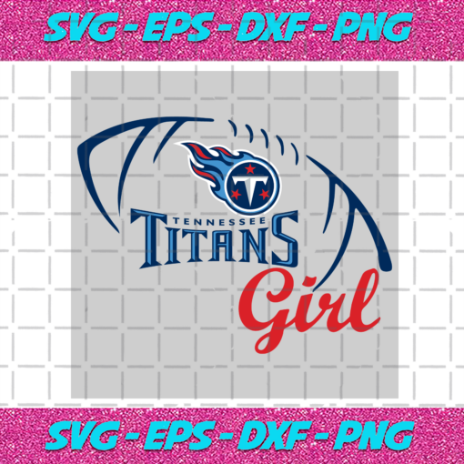 Titans Girl Svg Sport Svg Football Svg Football Teams Svg Nfl Svg