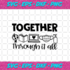 Together through it all svg TD01082020