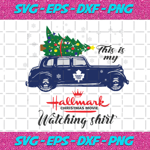 Toronto Maple Leafs This Is My Hallmark Christmas Movie Watching Shirt Sport Svg SP25092020