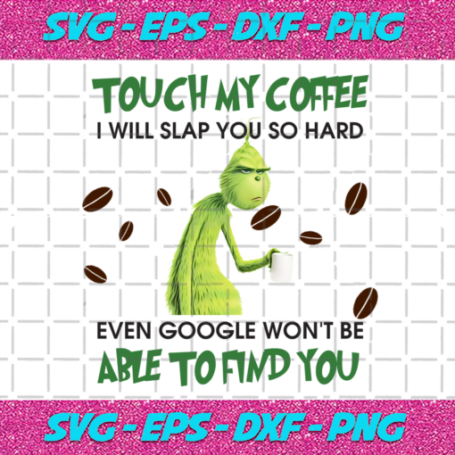 Touch My Coffee I Will Slap you So Hard Png CM0512202013