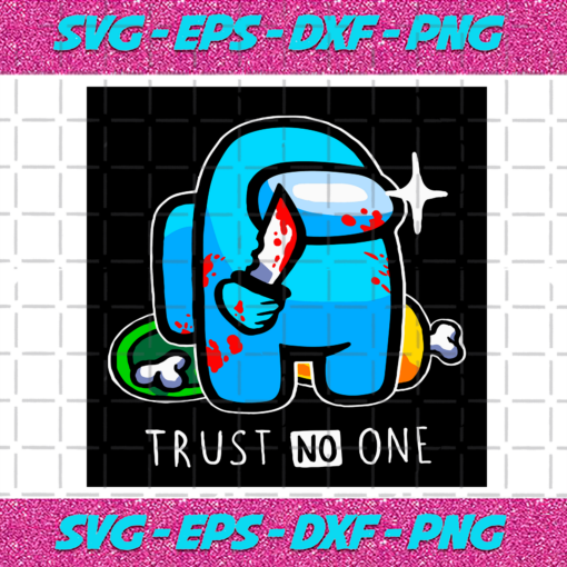 Trust No One Among Us Svg TD23122020