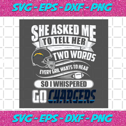 Two Words Every Girl Wants To Hear Go Chargers Svg SP29122020