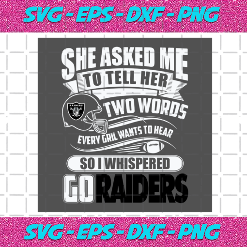Two Words Every Girl Wants To Hear Go Raiders Svg SP29122020