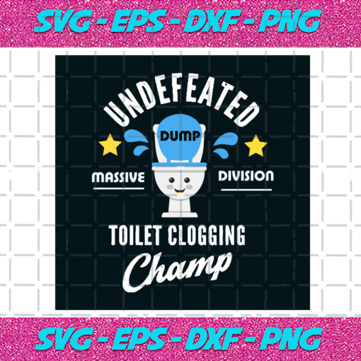 Undefeated Toilet Clogging Champ Svg TD26012021