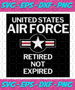 United States Air Force Retired Not Expired Trending Svg United States Svg US Air Force Air Force Svg Retired Not Expired USAF Svg USAF Retired Svg US Military Svg Retired Air Force Army Svg