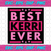 Vintage Best KERRI Ever Svg TD14092020